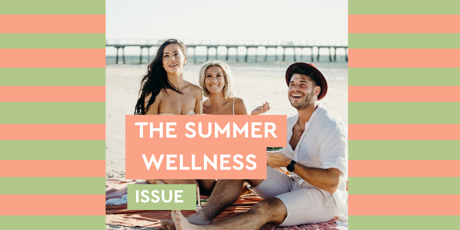 Wellness Newsletter No. 9 - The Summer Wellness Issue